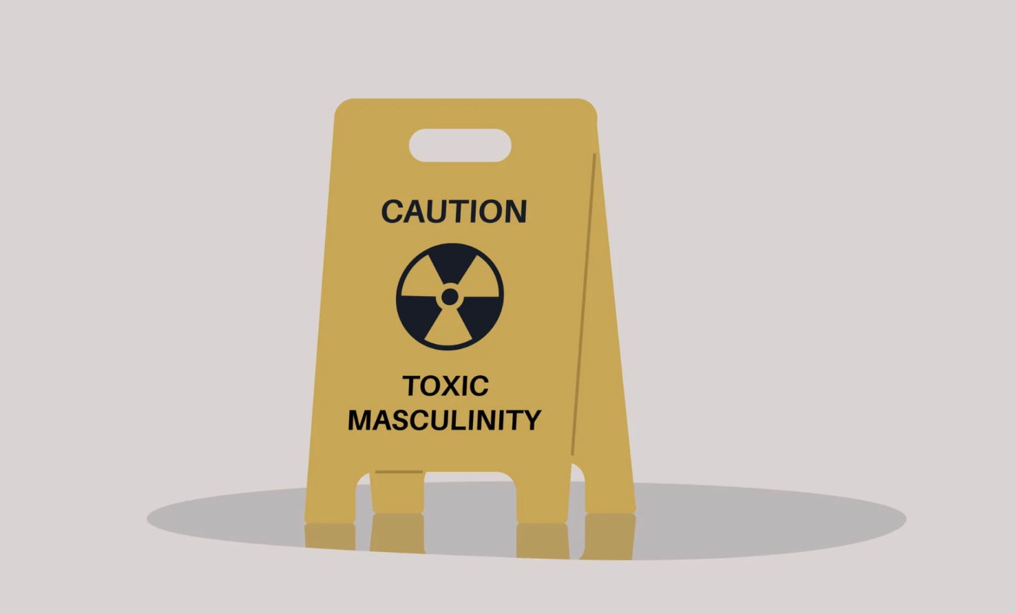 An illustration of a yellow and black A-frame caution sign on a beige background. The sign has a radiation symbol on it and reads, "Caution: Toxic Masculinity".